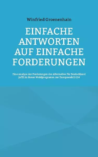 Cover: Einfache Antworten auf einfache Forderungen