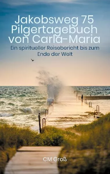 Jakobsweg 75 Pilgertagebuch von Carla-Maria</a>