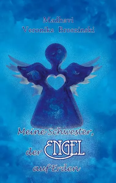 Cover: Meine Schwester, der Engel auf Erden
