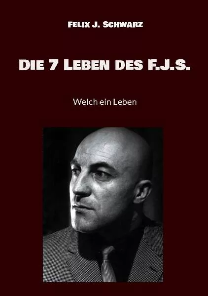 Cover: Die 7 Leben des F.J.S.