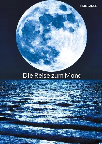Cover: Die Reise zum Mond