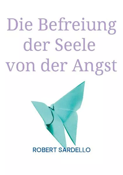 Cover: Die Befreiung der Seele von der Angst