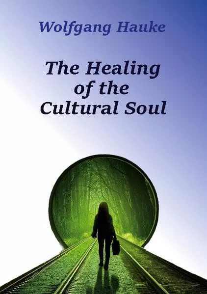 Cover: The Healing of the Cultural Soul