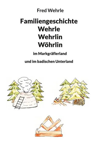 Cover: Familiengeschichte Wehrle Wehrlin Wöhrlin