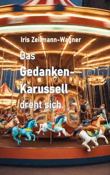 Cover: Das Gedankenkarussell dreht sich.