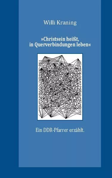 Cover: »Christsein heißt, in Querverbindungen leben«