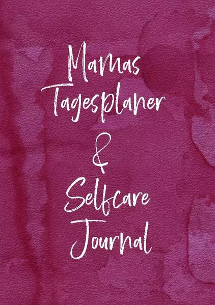 Cover: Selfcare für Mamas: Tagesplaner & Journal