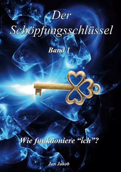 Cover: Der Schöpfungsschlüssel Band 1