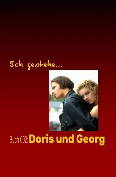 Ich gestehe / Ich gestehe Buch 002: Doris und Georg</a>