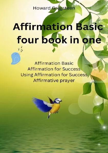 Affirmation Basic four books in one, Affirmation for Success Using Affirmation for Success Affirmative prayer