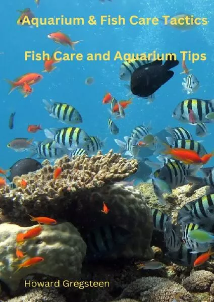 Aquarium &amp; Fish Care Tactics Fish Care and Aquarium Tips</a>