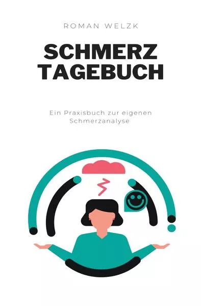 Cover: Schmerztagebuch: Migräne verstehen und verbeugen - Tagebuch zum Ausfüllen und Ankreuzen