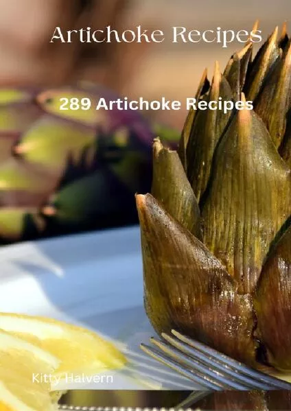 Cover: The Artichoke Cookbook 289 Recipes