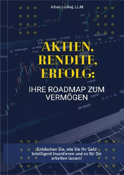 Cover: Aktien, Rendite, Erfolg: Ihre Roadmap zum Vermögen