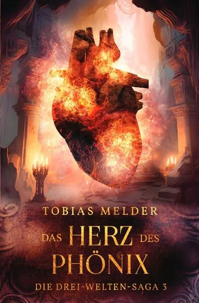 Cover: Die Drei-Welten-Saga / Das Herz des Phönix