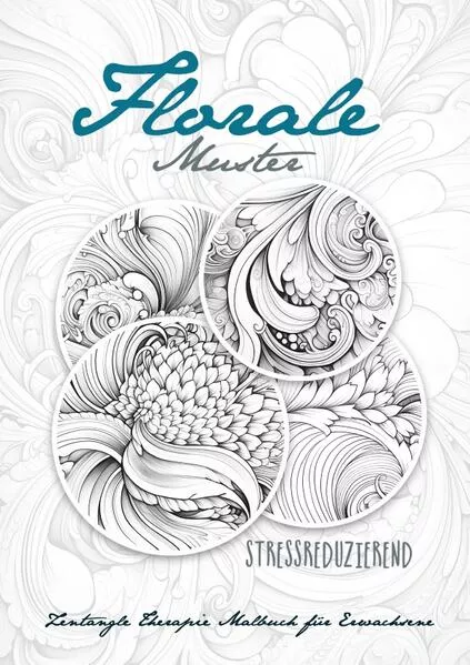 Cover: Florale Muster Zentangle Therapie Malbuch für Erwachsene