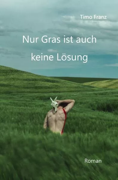 Cover: Nur Gras ist auch keine Lösung