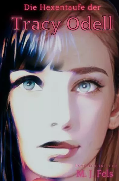 Cover: Tracy Odell / Die Hexentaufe der Tracy Odell