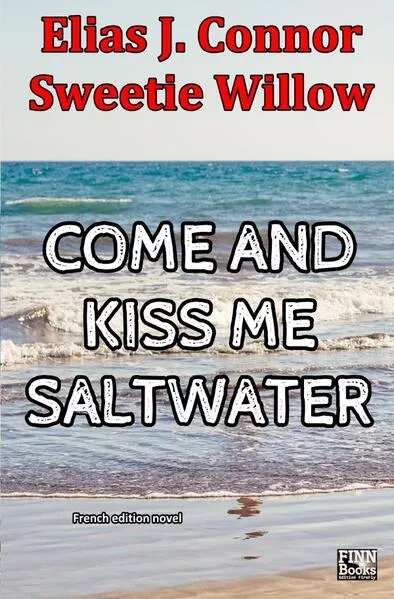 Cover: Come and kiss me saltwater (french version)