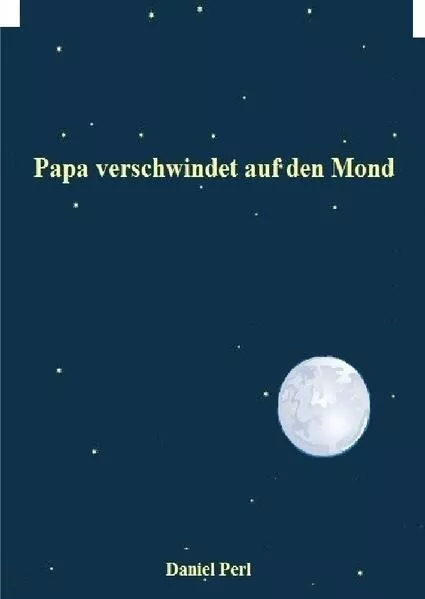Cover: Papa verschwindet auf den Mond