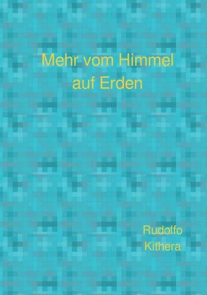 Mehr vom Himmel auf Erden