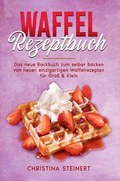 Cover: Waffel Rezeptbuch