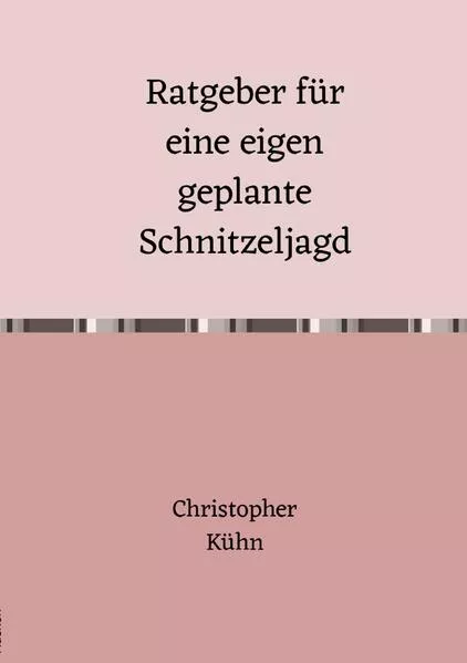 Cover: Ratgeber für eine eigen geplante Schnitzeljagd