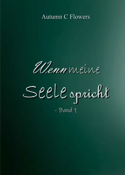 Cover: Wenn meine Seele spricht / Wenn meine Seele spricht - Band 1