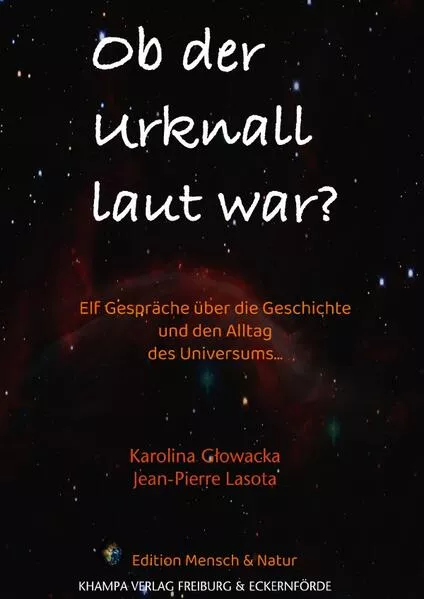 Cover: Edition Mensch &amp; Natur im Khampa Verlag / Ob der Urknall laut war?