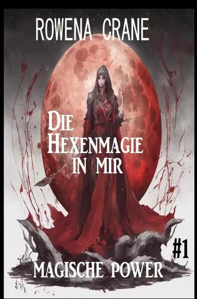 Die Hexenmagie in mir: Magische Power 1