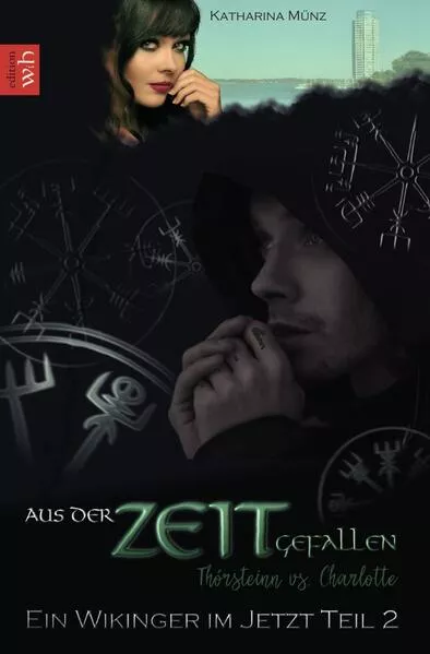 Ein Wikinger im Jetzt-Reihe / Aus der Zeit gefallen - Thórsteinn vs. Charlotte Teil 2 Ein Wikinger im Jetzt-Reihe