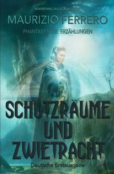 Cover: Schutzräume und Zwietracht – Phantastische Erzählungen