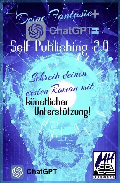 Cover: Deine Fantasie + ChatGPT = Self-Publishing 2.0