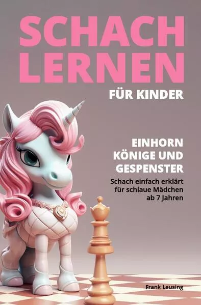 Cover: Drachen, Könige und Gespenster - Schach für Kinder / Schach lernen für Kinder - Einhorn, Könige und Gespenster