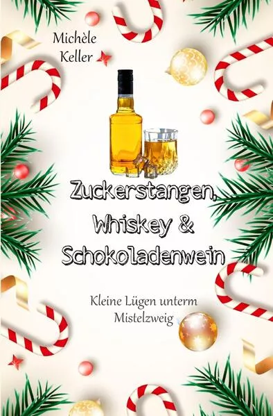 Cover: Zuckerstangen, Whiskey und Schokoladenwein / Zuckerstangen, Whiskey und Schokoladenwein.