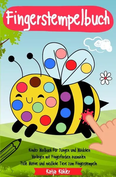 Cover: Fingerstempelbuch Kinder Malbuch für Jungen und Mädchen Vorlagen mit Fingerfarben ausmalen Tolle Motive und niedliche Tiere zum Fingerstempeln