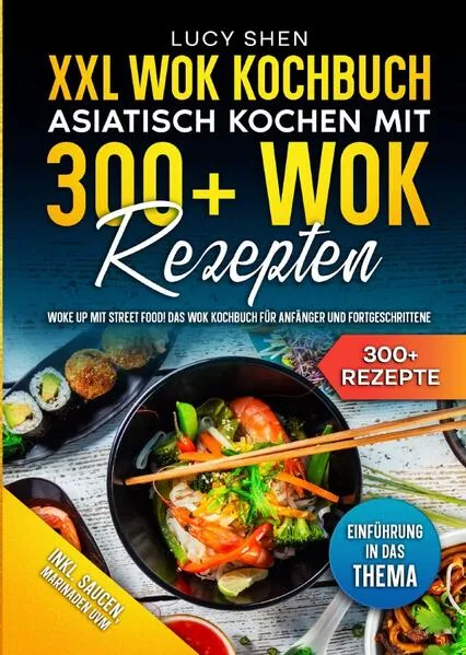 XXL Wok Kochbuch – Asiatisch kochen mit 300+Wok Rezepten</a>