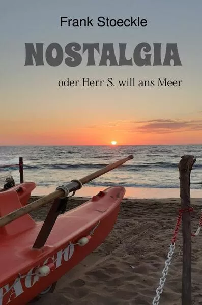 Cover: Nostalgia oder Herr S. will ans Meer