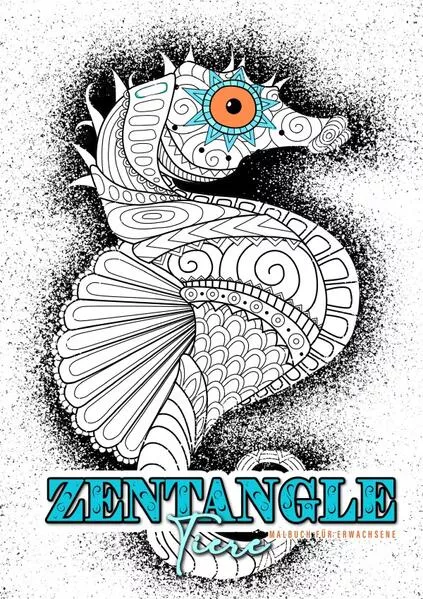 Cover: Zentangle Tiere Malbuch für Erwachsene