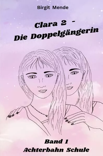 Cover: Clara 2 - Die Doppelgängerin