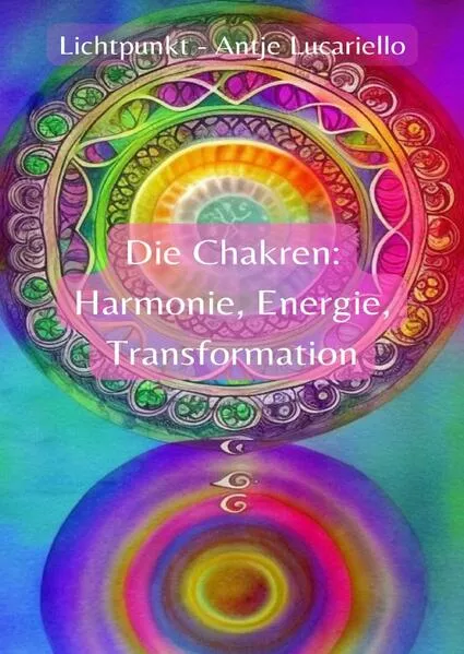Cover: Die Chakren: Harmonie, Energie, Transformation