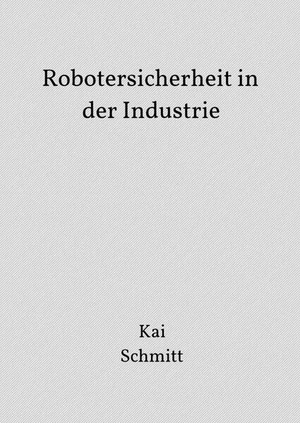 Cover: Robotersicherheit in der Industrie