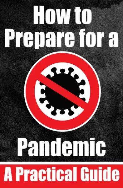 Cover: How to Prepare for a Pandemic | Prepare for a Virus Outbreak | Stay Safe in a Pandemic: What Everyone Needs to Know