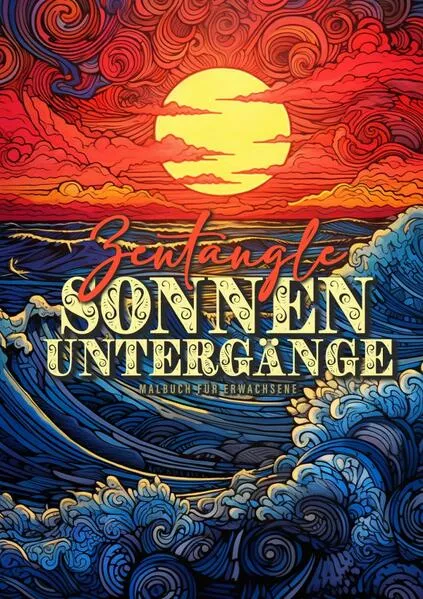 Cover: Zentangle Sonnenuntergänge Malbuch für Erwachsene
