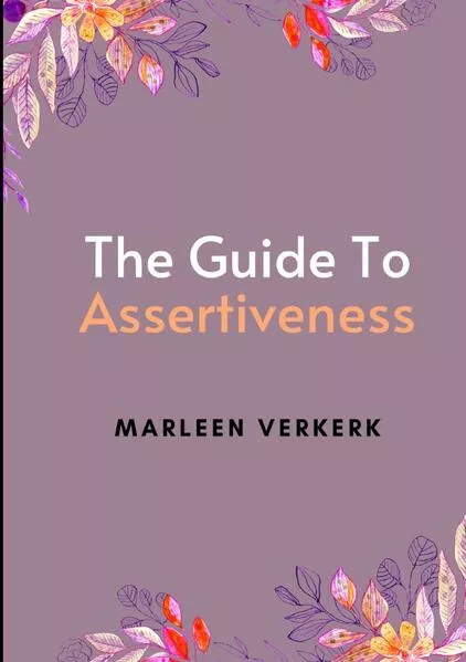 Cover: The Guide to Assertiveness