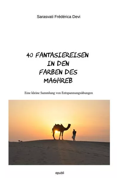 Cover: 40 Fantasiereisen in den Farben des Maghreb