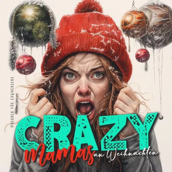 Cover: Crazy Mamas an Weihnachten Malbuch für Erwachsene