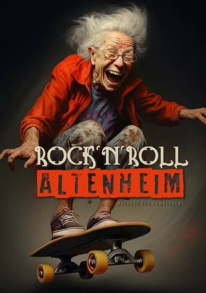 Cover: Rock´n´Roll Altenheim Malbuch für Erwachsene