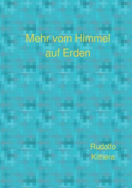 Mehr vom Himmel auf Erden