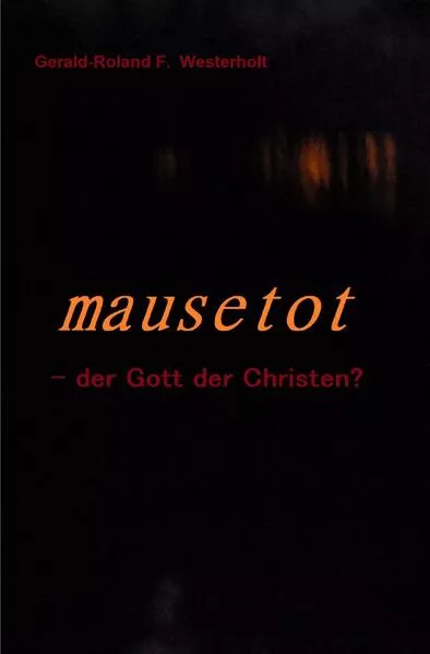 mausetot - der Gott der Christen?